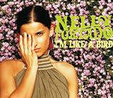 I'M Like a Bird - Nelly Furtado