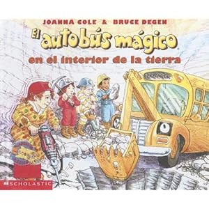El Autob Us m Agico En El Interior De La Tierra (Mariposa, Scholastic en espaanol)