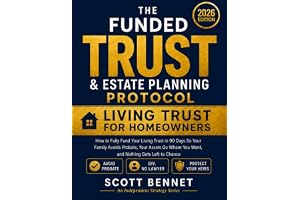 Funded Trust & Estate Planning Protocol: The Only Book That Exposes the Paper Trust Trap And Gives You the 90-Day System to Fund Your Living Trust Before One Unfunded Asset Sends Your Family