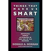 Things That Make Us Smart: Defending Human Attributes In The Age Of The Machine (William Patrick Book)