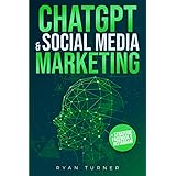 ChatGPT & Social Media Marketing: Il Manuale Definitivo per avere Successo sui Social Network. Scopri come l'Intelligenza Art