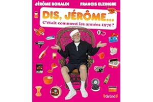 Dis Jérôme, c'était comment les années 1970 ?