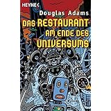 Das Restaurant am Ende des Universums: Roman (Per Anhalter durch die Galaxis, Band 2)