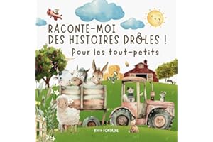 RACONTE-MOI DES HISTOIRES DRÔLES !: Livre illustré pour les enfants de 1 à 5 ans - Histoires drôles des animaux de la ferme qui promet des éclats de rire et de l’émerveillement !