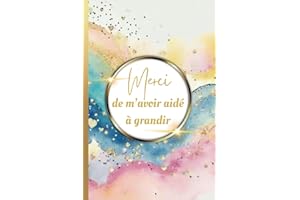 Merci de m'avoir Aidé à Grandir: Carnet Maîtresse, Professeur des écoles, ATSEM, AESH, Assistante Maternelle, Nounou, Nourrice, Personnel de Crèche, ... Notes Idée Cadeau Pour fin d'Année Scolaire