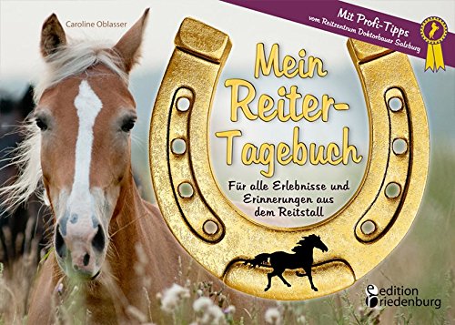 Download Mein Reiter-Tagebuch - Für alle Erlebnisse und Erinnerungen aus dem Reitstall Download Mein Reiter-Tagebuch - Für alle Erlebnisse und Erinnerungen aus dem Reitstall