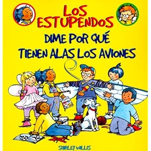 Dime Por Que Tienen Alas Los Aviones (Los Estupendos  Whiz Kids, Spanish Edition)