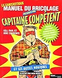 Le fantastique manuel du bricolage présenté par Capitaine Compétent et ses outils magiques