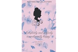 Notebook Planner Completely And Perfectly Incandescently Happy Jane Austen Pride And Prejudice: Journal Organiser | Blank Lined | (6" x 9") | Soft ... | Perfect Gift For Classic Book Readers