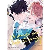 No puedo ser solo tu amigo n&ordm; 01/03: 1 (Manga Boys Love)