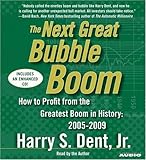 The Next Great Bubble Boom: How To Profit From The Greatest Boom in History 2005-2009 The Next Great Bubble Boom: How To Profit From The Greatest Boom in History 2005-2009