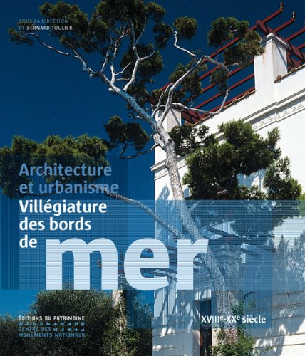 Télécharger Villégiature des bords de mer. Architecture et urbanisme Francais PDF