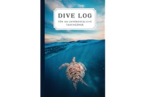 Dive Log: Halte in nur 5 Minuten deine Fortschritte und Erinnerungen fest und optimiere deine Tauchgänge | Dein Taucher Logbuch für 120 unvergessliche Tauchgänge
