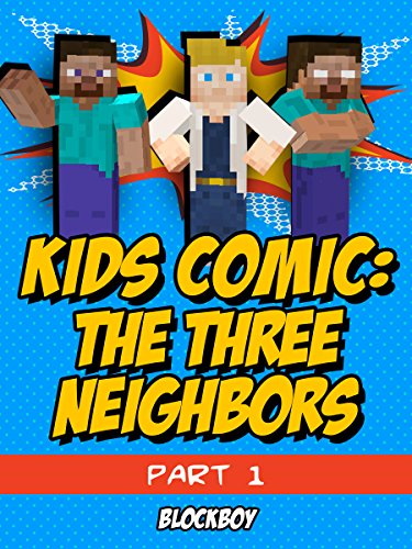 Download Minecraft Comic: The Three Neighbors (Unofficial Minecraft Comic Book)