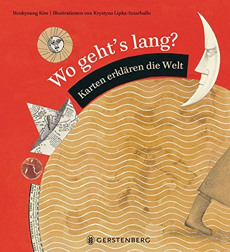 Wo geht's lang?: Karten erklären die Welt