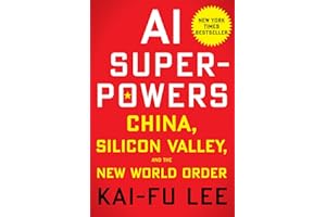 AI Superpowers: China, Silicon Valley, and the New World Order