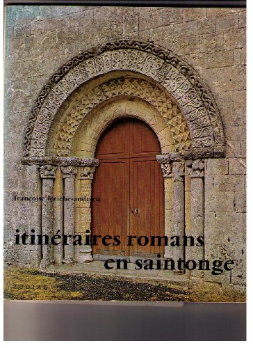 ITINERAIRES ROMANS EN SAINTONGE ITINERAIRES ROMANS EN SAINTONGE