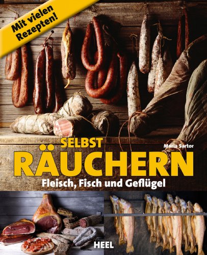 Download Selbst räuchern: Fleisch, Fisch und Geflügel Download Selbst räuchern: Fleisch, Fisch und Geflügel