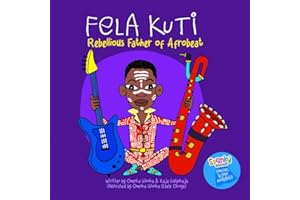 Fela Kuti: Rebellious Father of Afrobeat