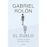 El duelo: Cuando el dolor se hace carne (Contextos)