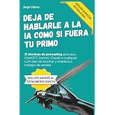 Deja de hablarle a la IA como si fuera tu primo (Edici&oacute;n 2026): 31 t&eacute;cnicas de Prompt Engineering avanzado para directivos y