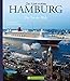Produktbild Bildband Die Welt erleben: Hamburg – Tor zur Welt: die Hansestadt mit all ihren Highlights wie Reeperbahn, St. Pauli, Hafen, Schanzenviertel, Elbchaussee, Elbe, Alster