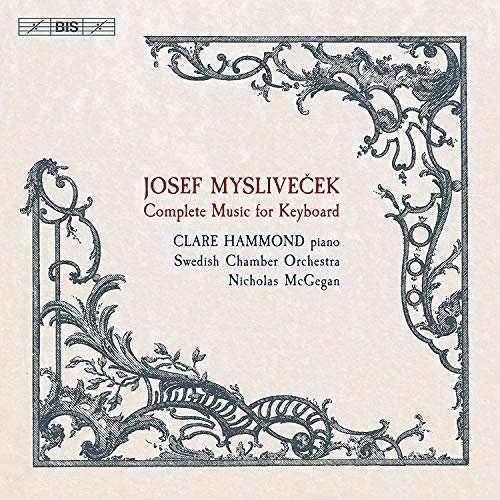 Preisvergleich Produktbild Myslivecek: Complete Keyboard [Clare Hammond; Swedish Chamber Orchestra; Nicholas McGegan] [Bis: BIS2393]