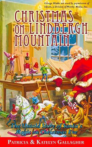 Christmas on Lindbergh Mountain: The Untold Story of Santa's Magic on Christmas Eve (English Edition)