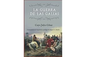 La guerra de las Galias (Comentarios de Napoleón y prólogo de Miguel G. Macho)