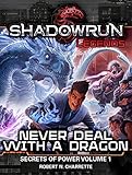 Image de Shadowrun Legends: Never Deal with a Dragon (Secrets of Power, Vol. 1) (English Edition)