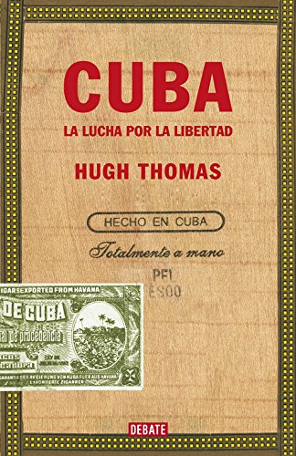 Download Cuba (edición revisada y ampliada): La lucha por la libertad (DEBATE) Download Cuba (edición revisada y ampliada): La lucha por la libertad (DEBATE)