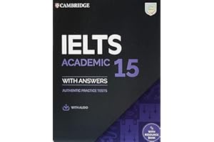 IELTS 15 Academic Student's Book with Answers with Audio with Resource Bank: Authentic Practice Tests (IELTS Practice Tests)