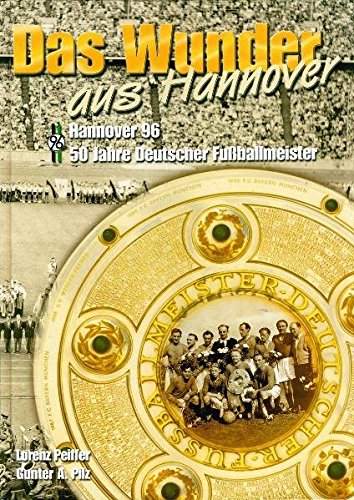 Download Das Wunder aus Hannover: 50 Jahre Deutscher Fußballmeister