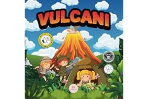 I vulcani│Spiegato per i bambini: Libro di scienze educative per conoscere i vulcani