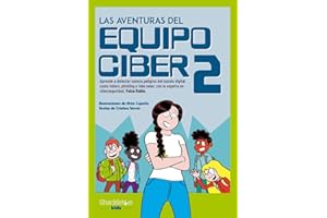Las aventuras del Equipo Ciber 2: Aprende a detectar nuevos peligros del mundo digital como haters, phishing o fake news, con la experta en ciberseguridad, Yaiza Rubio.