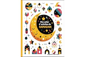 Mon Cahier d'activités du Ramadan: activités et coloriages