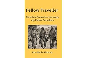 Fellow Traveller: Christian Poems to Encourage my Fellow Travellers