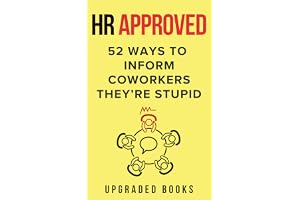 HR Approved 52 Ways To Inform Coworkers They're Stupid