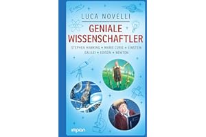 Geniale Wissenschaftler: Stephen Hawking, Marie Curie, Einstein, Galilei, Edison, Newton: 6 Bände in einem