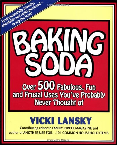 Baking Soda: Over 500 Fabulous, Fun and Frugal Uses You'Ve Probably Never Thought of livre
