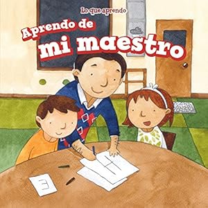 Aprendo de mi maestro / I Learn from My Teacher (Lo Que Aprendo / the Things I Learn)