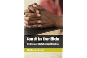 Som ett fan läser Bibeln: Om Bibelsyn, Bibeltolkning och Bibelbruk