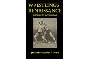 WRESTLING'S RENAISSANCE: Léon Ville's 1891 Grappling Manual