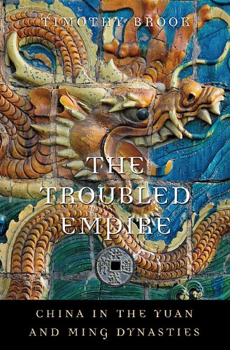 The Troubled Empire: China in the Yuan and Ming Dynasties (History of Imperial China): 5