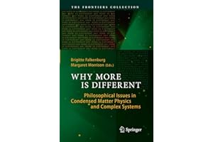 Why More Is Different: Philosophical Issues in Condensed Matter Physics and Complex Systems (The Frontiers Collection)