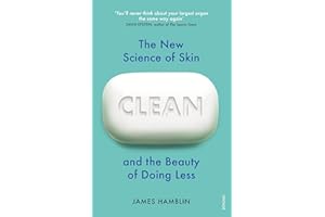 Clean: The New Science of Skin and the Beauty of Doing Less