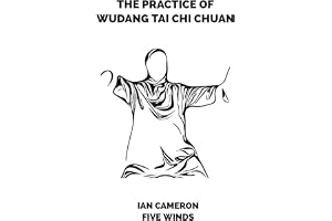 The Practice of Wudang Tai Chi Chuan