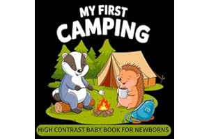 My first Camping High Contrast Baby Book for Newborns 0-12 Months: Black and White Pictures about Camping Trip & Outdoor Adventure to Develop Infant Eyesight | Visual Stimulation Gift for Kids