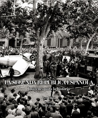 Download La Segunda República Española. Imágenes para la historia (Imagenes Para La Historia)