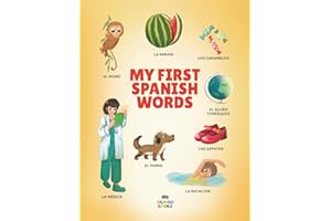 My First Spanish Words: Spanish-English Bilingual Picture Book for Toddlers and Children with 200+ Everyday Words